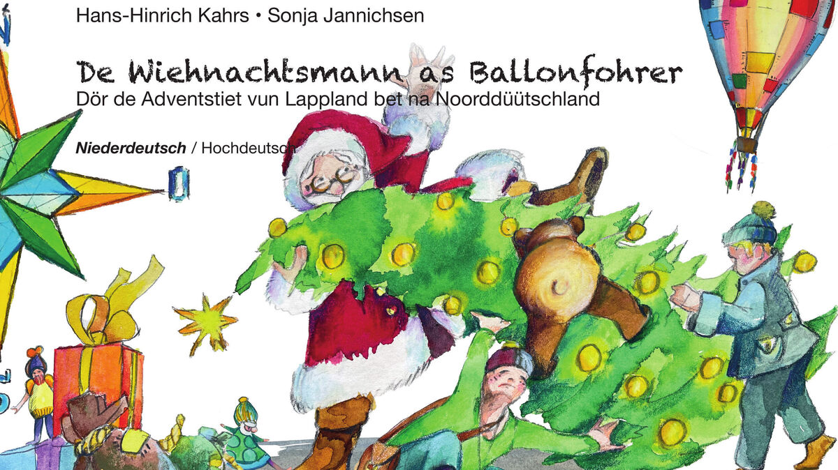 „De Wiehnachtsmann as Ballonfohrer“ mit dem Text von Hans-Hinrich Kahrs und den Illustrationen von Sonja Jannichsen ist jetzt erschienen. Foto: Plaggenhauer Verlag